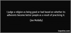 judge a religion as being good or bad based on whether its adherents ...
