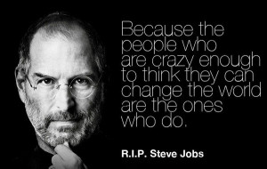Because the people who are crazy enough to think they can change the ...
