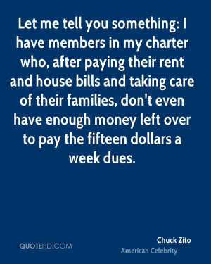 me tell you something: I have members in my charter who, after paying ...