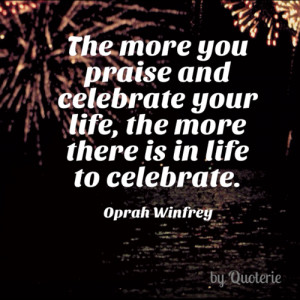 Celebrate Life Quotes And Sayings