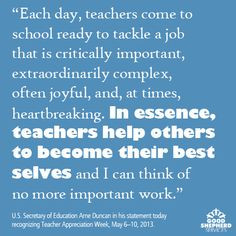 Celebrating Teacher Appreciation Week! #Quote by Secretary Arne Duncan