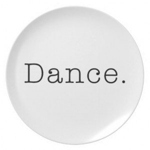Dance. Black And White Dance Quote Template Party Plate