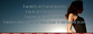 not beautiful. I'm sin, but I'm not the devil. I'm good, but I'm not ...