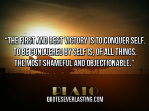 ... is, of all things, the most shameful and objectionable.” – Plato