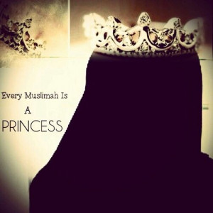 Every muslimah is a princess :-)