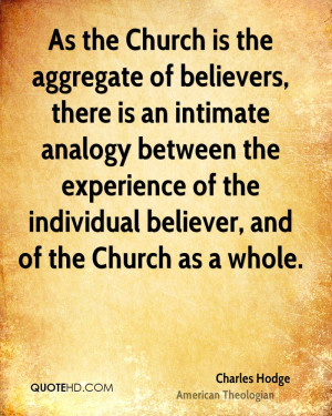 As the Church is the aggregate of believers, there is an intimate ...