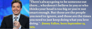 Jimmy Fallon, born September 19, 1974. He did annoy me on SNL when he ...