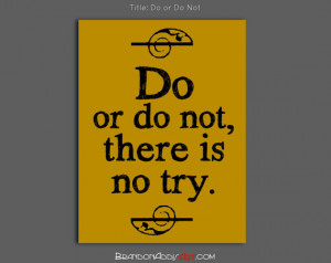Yoda Quote, Do or Do Not There is No Try, Vanderbilt Yellow ...