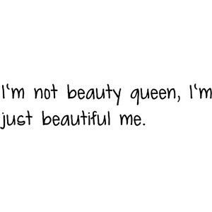 Download I'm No Beauty Queen I'm Just Beautiful Me Quotes