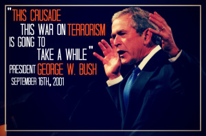 ... terrorism- is going to take a while .” – George W. Bush, September