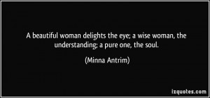 ... wise woman, the understanding; a pure one, the soul. - Minna Antrim