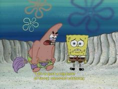have no idea why Spongebob is even funnier to me now than it was ...