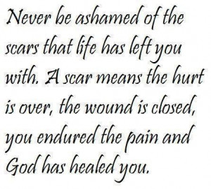 Scars are a sign of healing