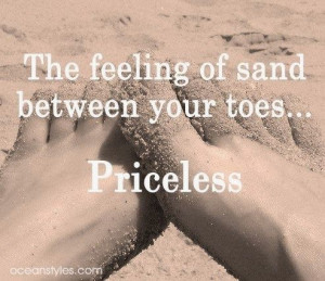 The feeling of sand between your toes...