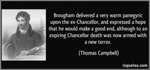 ... Chancellor death was now armed with a new terror. - Thomas Campbell