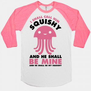 ... shall-call-him-squishy-and-he-shall-be-mine-and-he-shall-be-my-squishy