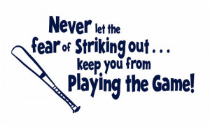 Baseball Wall Decal Never Let The Fear Of Striking Out Vinyl Wall ...