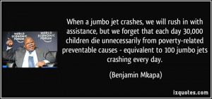 When a jumbo jet crashes, we will rush in with assistance, but we ...