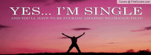 Yes I'm Single Profile Facebook Covers