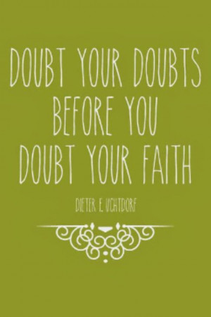 Doubt your doubts