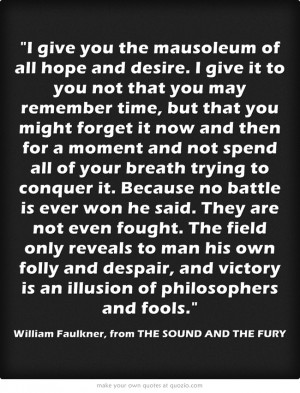 The Sound and the Fury - William Faulkner victory is an illusion of ...