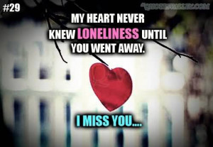 My Heart Never Knew Loneliness Until You Went Away