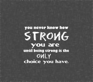 Quotes About True Love: You Never Know How Strong You Are