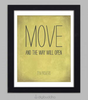 Zen Proverb Quote Inspirational Art Print Move And The Way Will Open ...