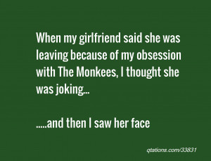 quote of the day: When my girlfriend said she was leaving because of ...