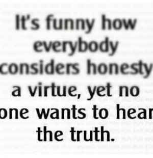 Funny, considers, honesty, virtue, truth