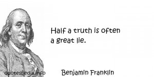 Famous quotes reflections aphorisms - Quotes About Lies - Half a truth ...