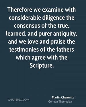 ... antiquity, and we love and praise the testimonies of the fathers which
