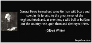 General Howe turned out some German wild boars and sows in his forests ...
