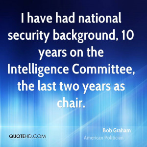 have had national security background, 10 years on the Intelligence ...