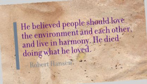 ... the Environment and each other and live in harmony ~ Environment Quote