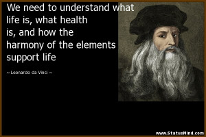 ... the elements support life - Leonardo da Vinci Quotes - StatusMind.com