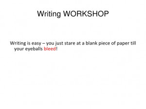 Academic writing workshop student quotes (PG Cert 2011/12 Sem B)