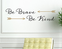 Arrow Be Brave Be Kind Wall Decal T rendy Script Quote with Arrows ...
