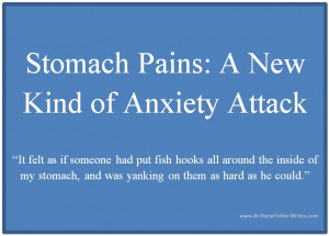 Stomach Pains - A New Kind of Anxiety Attack Quote