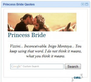 Princess Bride Quotes ( www.gadzi.com/quotes/quotes.html )