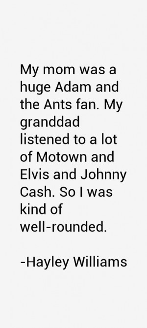 My mom was a huge Adam and the Ants fan. My granddad listened to a lot ...