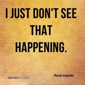 Randy Julander Quotes | QuoteHD