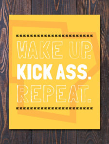 Wake Up, Kick Ass, Repeat Giclee Motivational Wall Poster Art, Free ...