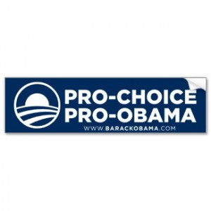 Pro Choice Obama Bumper Sticker