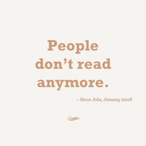 People don't read anymore.