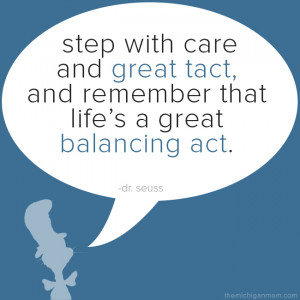 ... care and great tact, and remember that life’s a great balancing act