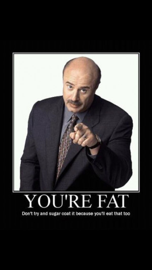 Inspirational words from Dr Phil