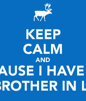 keep-calm-and-because-i-have-the-best-big-brother-in-law-ever.png
