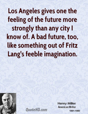 ... future, too, like something out of Fritz Lang's feeble imagination