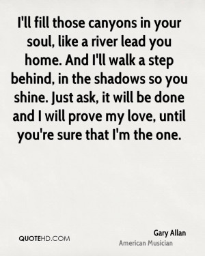 ... be done and I will prove my love, until you're sure that I'm the one